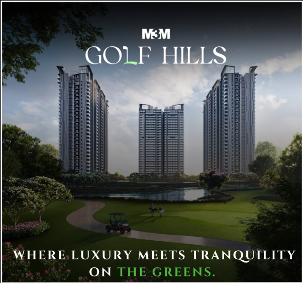M3M Golf Hills: Where Luxury Meets Golf-Inspired Living in Gurugram